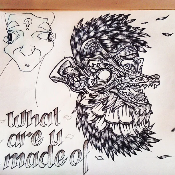 Ink drawing of an intricate snarling creature head alongside the hand-lettered text What are u made of